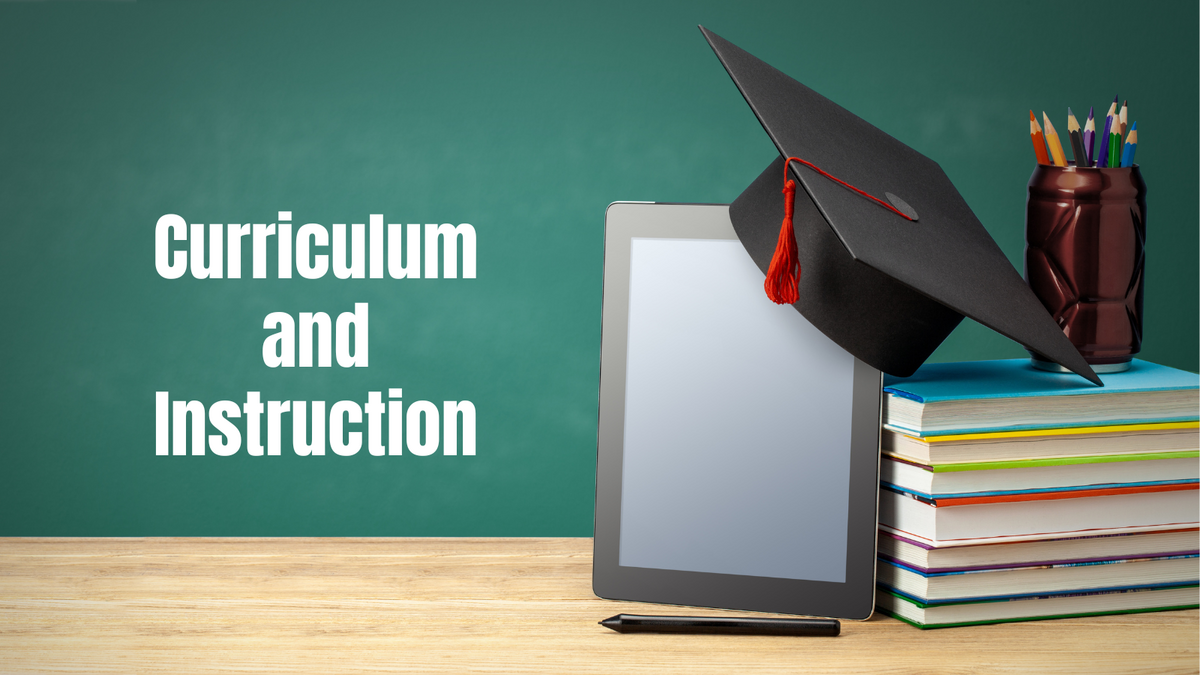 Curriculum and Instruction - image of tablet, books, grad cap, pencils